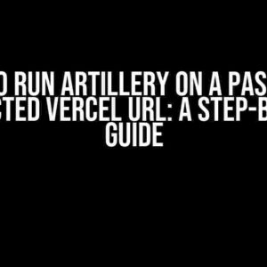 How to Run Artillery on a Password Protected Vercel URL: A Step-by-Step Guide