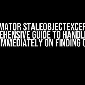 UiAutomator StaleObjectException: A Comprehensive Guide to Handling the Error Immediately on Finding Objects